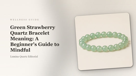 Green Strawberry Quartz Bracelet Meaning: A Beginner's Guide to Mindful crystal guide cover