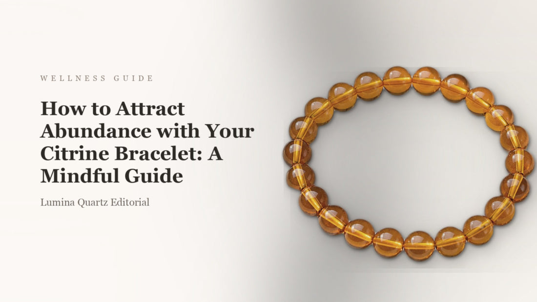 How to Attract Abundance with Your Citrine Bracelet: A Mindful Guide