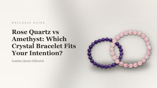 Rose Quartz vs Amethyst: Which Crystal Bracelet for Love or Focus?