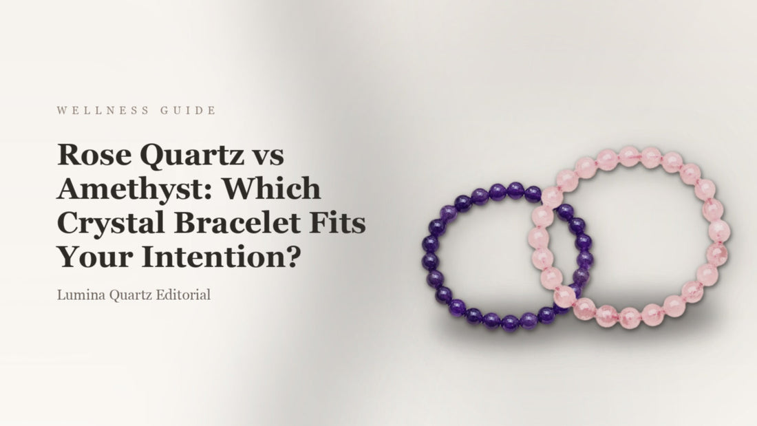 Rose Quartz vs Amethyst: Which Crystal Bracelet for Love or Focus?