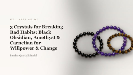3 Crystals for Breaking Bad Habits: Black Obsidian, Amethyst & Carnelian for Willpower & Change