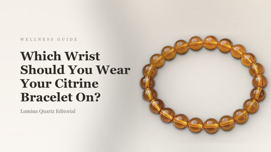 Citrine Bracelet on Left or Right Wrist: Which to Choose for Abundance & Confidence