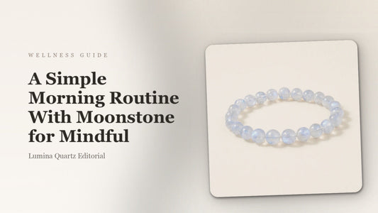 A Simple Morning Routine With Moonstone for Mindful