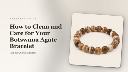 Botswana Agate Bracelet Cleaning Guide: How to Care for Your Crystal