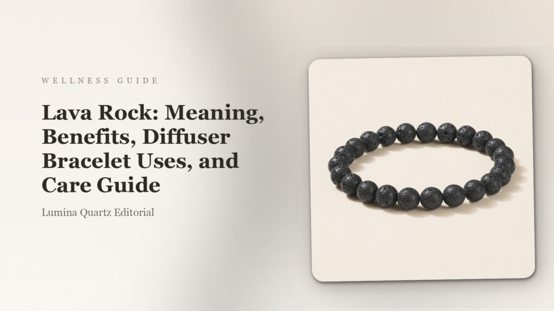 Lava Rock: Meaning, Benefits, Diffuser Bracelet Uses, and Care Guide