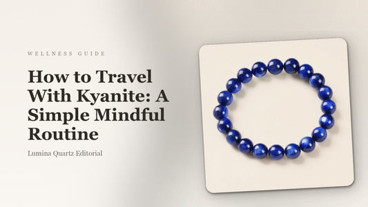 How to Travel With Kyanite: A Simple Mindful Routine