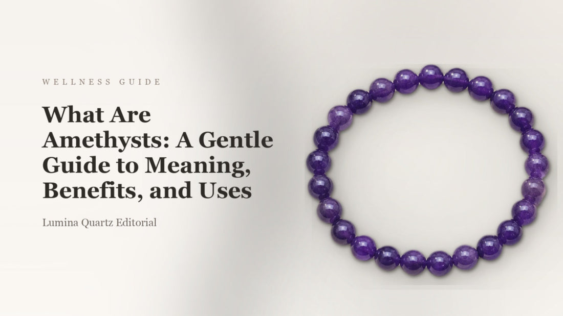 What Are Amethysts: A Gentle Guide to Meaning, Benefits, and Uses
