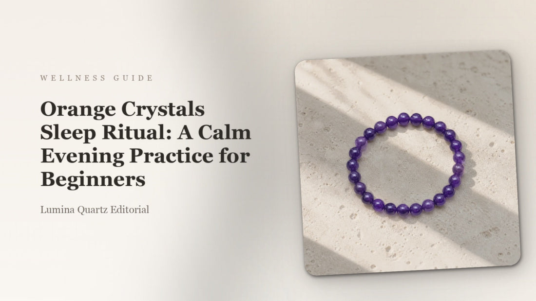 Orange Crystals Sleep Ritual: A Calm Evening Practice for Beginners