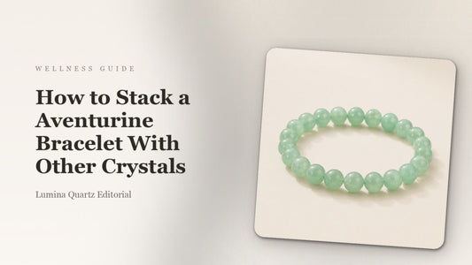How to Stack an Aventurine Bracelet for Abundance & Calm: A Beginner's Guide