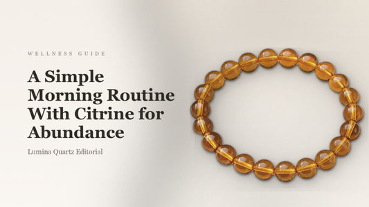 A Simple Morning Routine With Citrine for Abundance