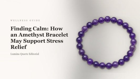 Finding Calm: How an Amethyst Bracelet May Support Stress Relief