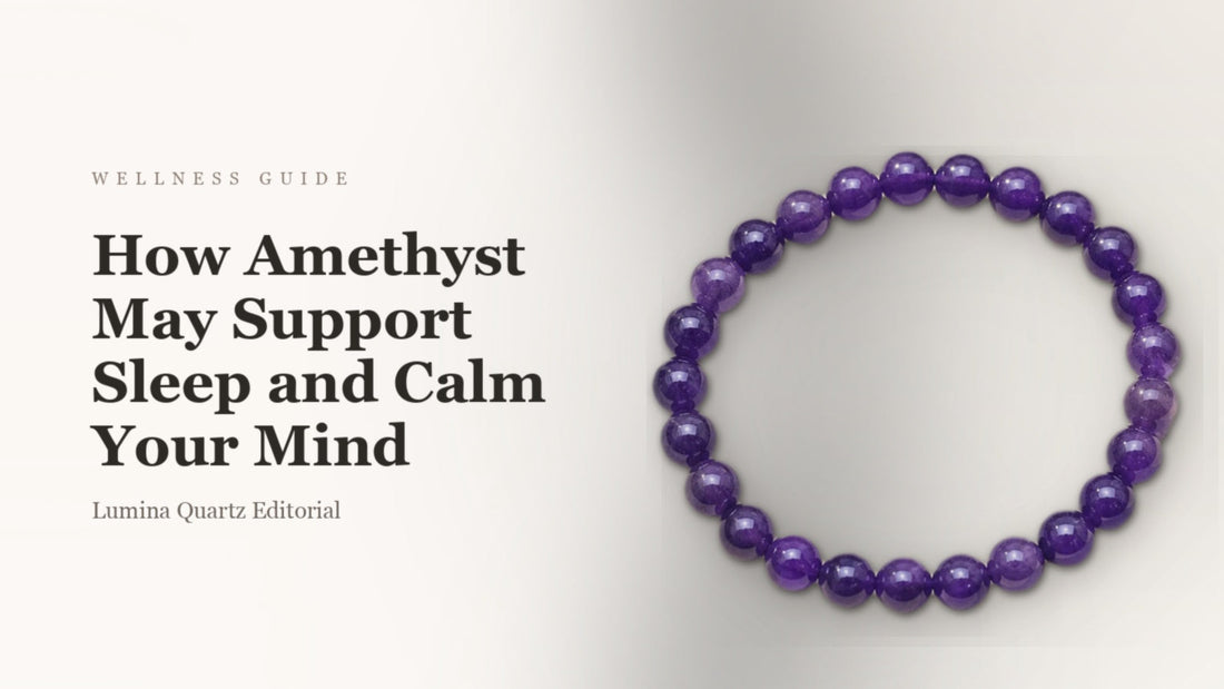 How Amethyst May Support Sleep and Calm Your Mind