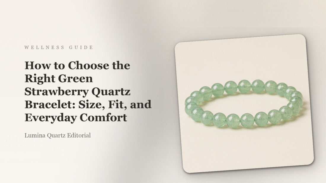 How to Choose the Right Green Strawberry Quartz Bracelet: Size, Fit, and Everyday Comfort crystal guide cover