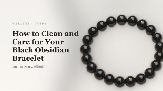 How to Clean and Care for Your Black Obsidian Bracelet for Protection and Grounding