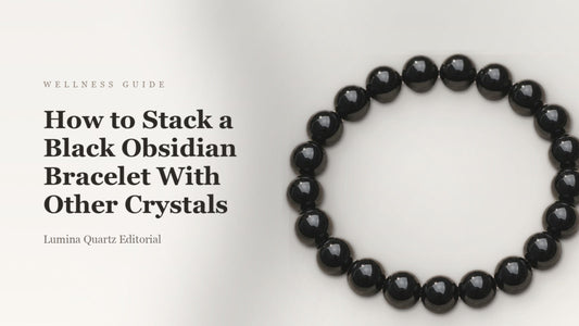 How to Stack a Black Obsidian Bracelet for Protection and Grounding