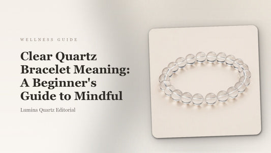 Clear Quartz Bracelet Meaning: A Beginner's Guide to Mindful crystal guide cover
