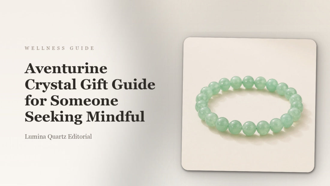 Aventurine Crystal Gift Guide for Someone Seeking Mindful