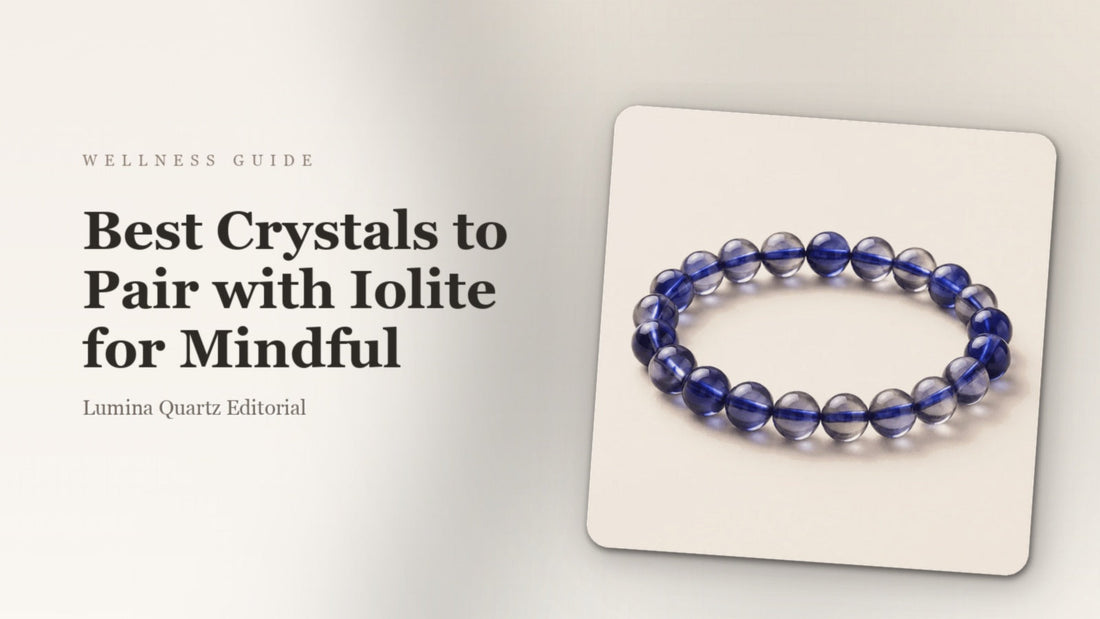 Best Crystals to Pair with Iolite for Mindful