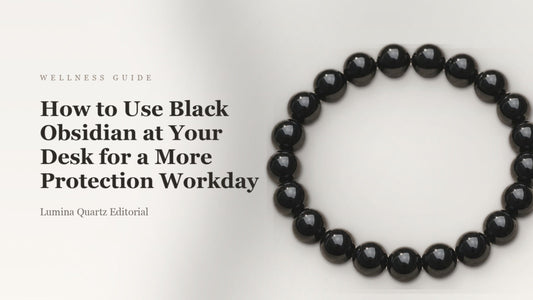 How to Use Black Obsidian at Your Desk for a More Protection Workday