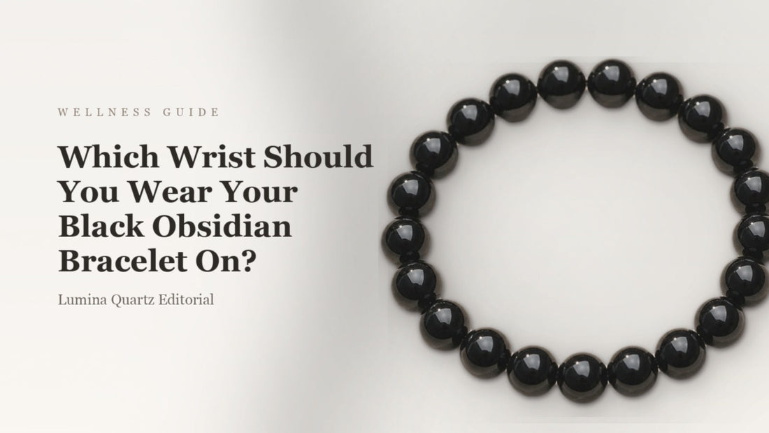 Should You Wear Black Obsidian on Left or Right Wrist for Protection?