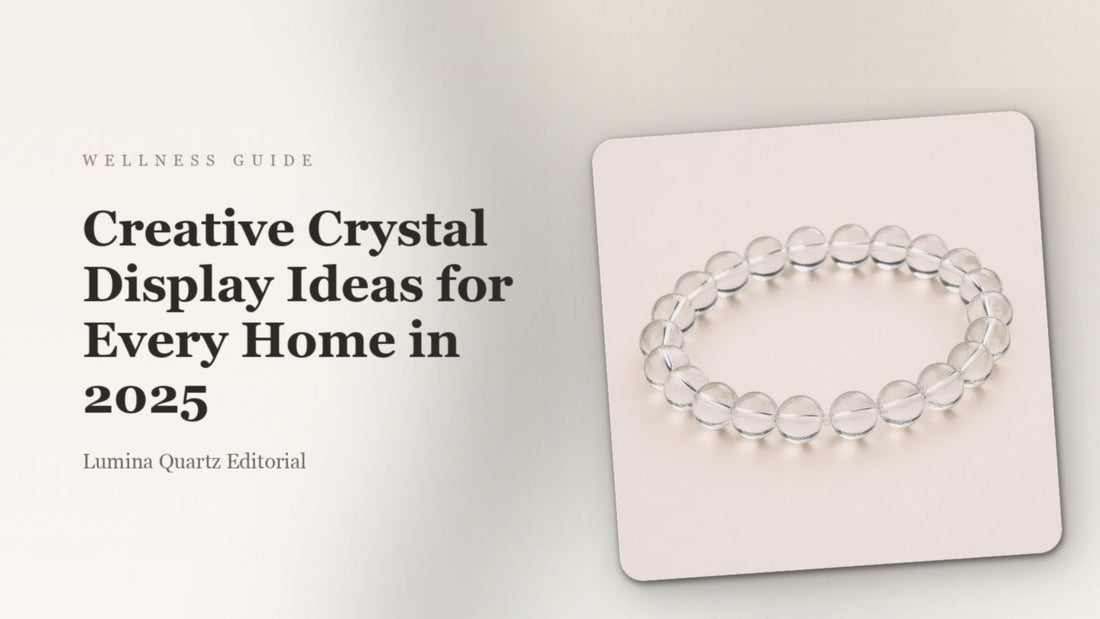 Crystal Display Ideas: A Guide to Styling Every Room in 2025