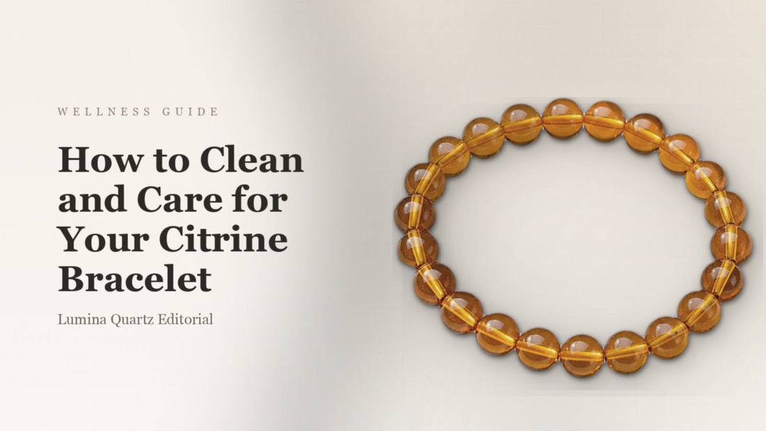 How to Clean and Charge a Citrine Bracelet for Abundance and Focus