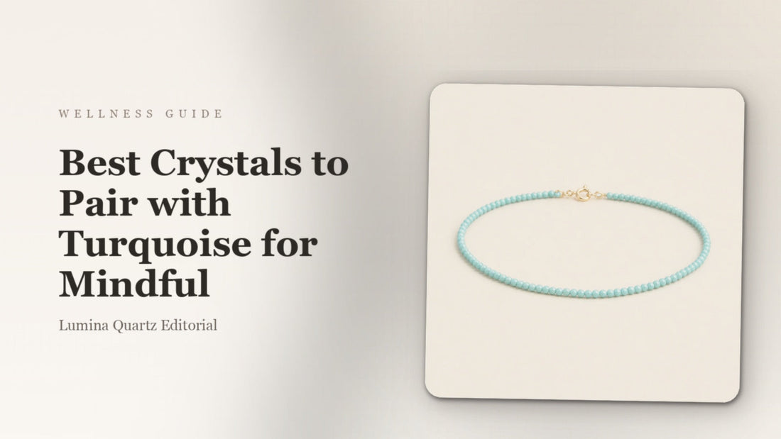 Best Crystals to Pair with Turquoise for Mindful