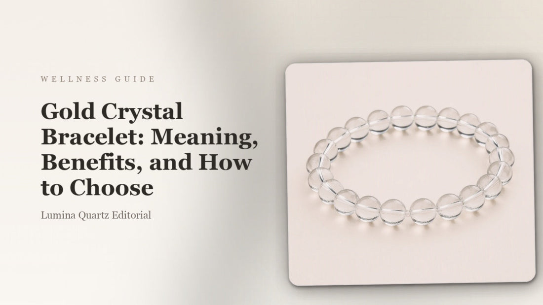 Gold Crystal Bracelet: Meaning, Benefits, and How to Choose