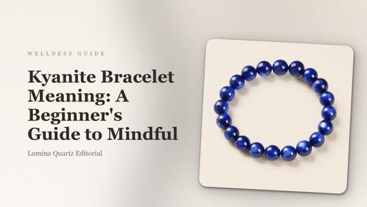 Kyanite Bracelet Meaning: A Beginner's Guide to Mindful crystal guide cover