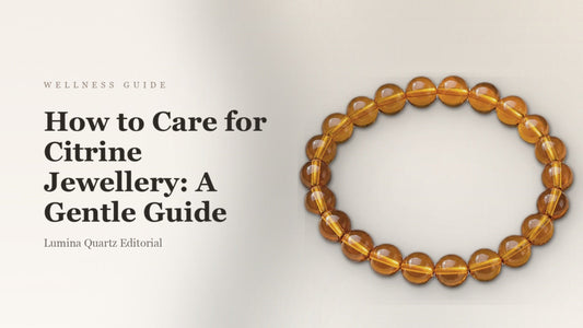 How to Care for Citrine Jewellery: A Gentle Guide