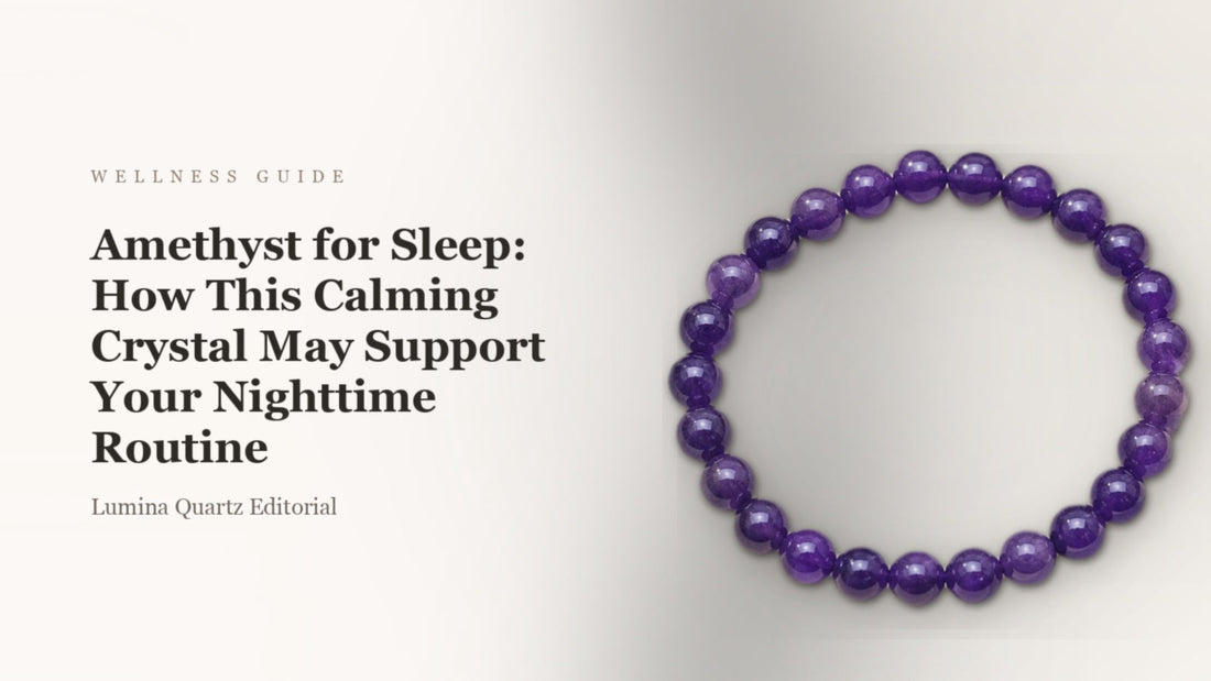 Amethyst for Sleep: How This Calming Crystal May Support Your Nighttime Routine