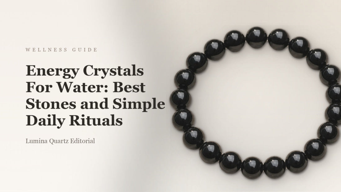 Energy Crystals For Water: Best Stones and Simple Daily Rituals