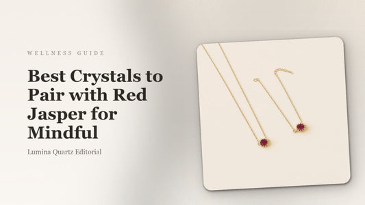 Best Crystals to Pair with Red Jasper for Mindful
