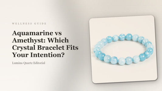 Aquamarine vs Amethyst Bracelet: Pick Your Crystal for Calm and Stress Relief