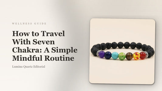 How to Travel With Seven Chakra: A Simple Mindful Routine