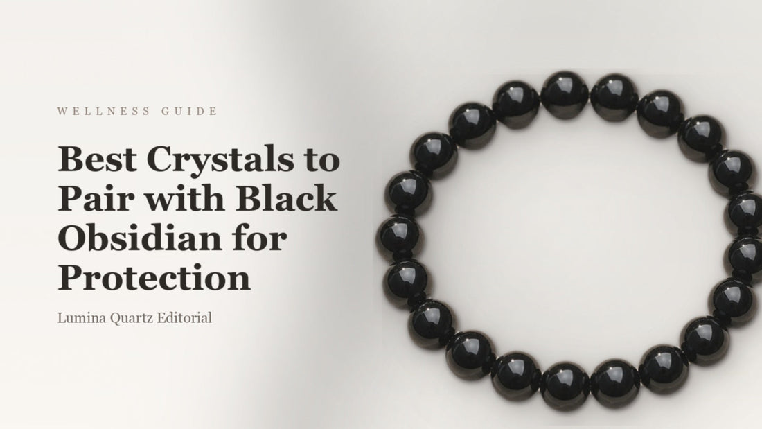 Best Crystals to Pair with Black Obsidian for Protection