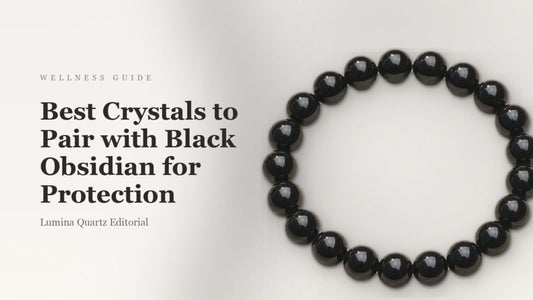 Best Crystals to Pair with Black Obsidian for Protection