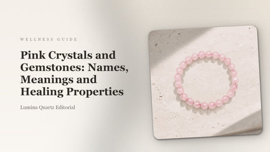 Pink Crystals and Gemstones: Names, Meanings and Healing Properties