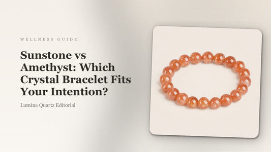 Sunstone vs Amethyst Crystal: Which Bracelet for Focus and Confidence?