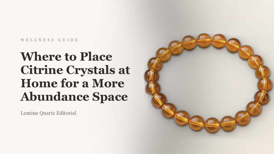 Where to Place Citrine Crystals at Home for a More Abundance Space