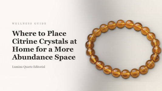 Where to Place Citrine Crystals at Home for a More Abundance Space