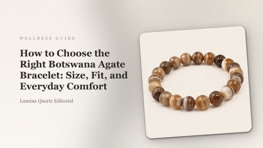 How to Choose the Right Botswana Agate Bracelet: Size, Fit, and Everyday Comfort