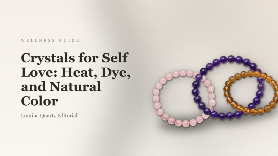 Crystals for Self Love: Heat, Dye, and Natural Color crystal guide cover