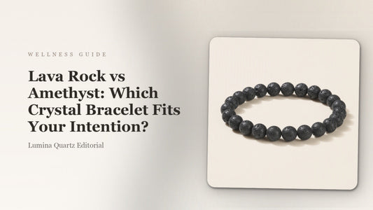 Lava Rock vs Amethyst Bracelet: Which Crystal for Grounding and Protection?