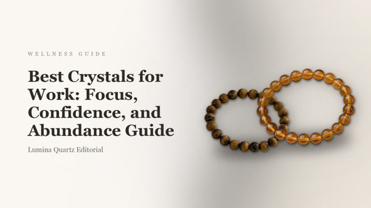 Best Crystals for Work: Focus, Confidence, and Abundance Guide