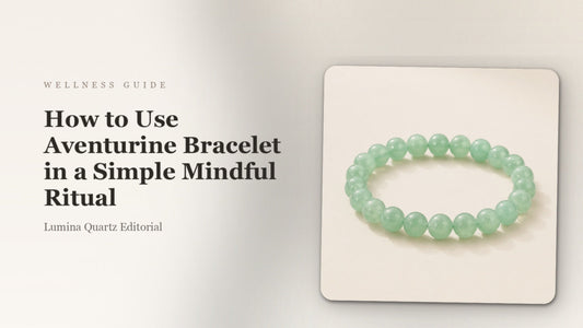 How to Use Aventurine Bracelet in a Simple Mindful Ritual