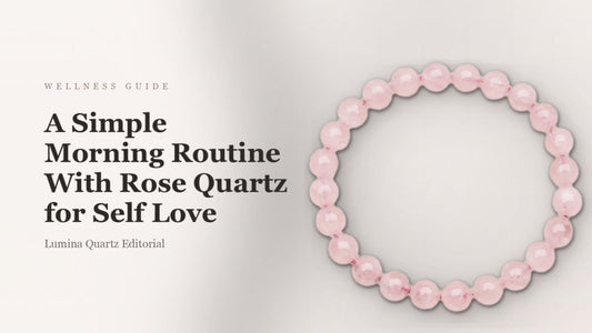 A Simple Morning Routine With Rose Quartz for Self Love