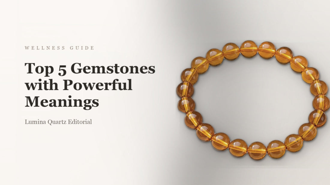 Top 5 Gemstones with Powerful Meanings