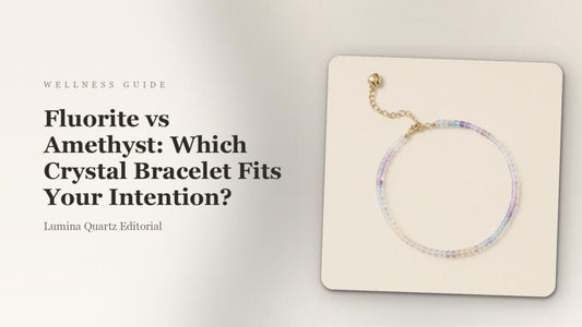 Fluorite vs Amethyst Crystal Bracelet: Which One for Calm and Focus?