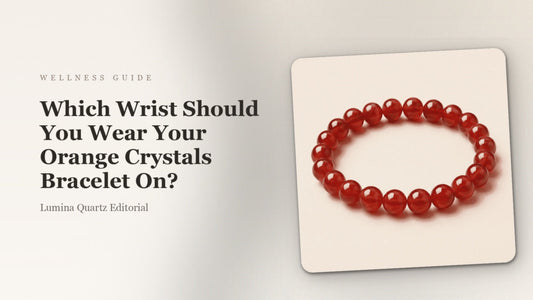 Which Wrist to Wear Orange Crystal Bracelet: A Complete Guide
